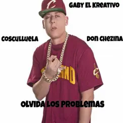 Olvida Los Problemas (feat. Cosculluela & Don Chezina) - Single by Gaby El Kreativo album reviews, ratings, credits