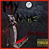 My Name - Single album lyrics, reviews, download