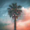 When I'm With You - Single album lyrics, reviews, download