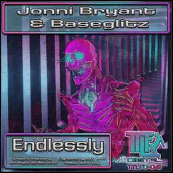 Endlessly - Single by Jonni Bryant & Baseglitz album reviews, ratings, credits