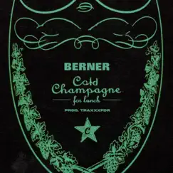Cold Champagne for Lunch - Single by Berner album reviews, ratings, credits