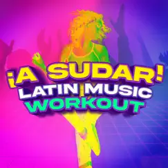 ¡A Sudar! Latino Music Workout by Various Artists album reviews, ratings, credits