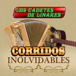 Corridos Inolvidables by Los Cadetes De Linares album reviews, ratings, credits