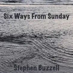 Six Ways from Sunday - Single by Stephen Buzzell album reviews, ratings, credits