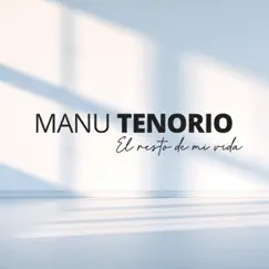 El Resto de Mi Vida - Single by Manu Tenorio album reviews, ratings, credits