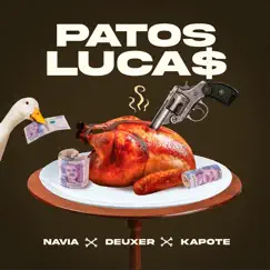 Patos Lucas - Single by Deuxer, Navia & Kapote album reviews, ratings, credits