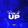 F**k It Up - Single album lyrics, reviews, download