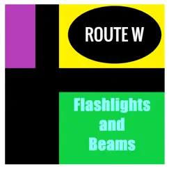 Flashlights and Beams - Single by Route W album reviews, ratings, credits