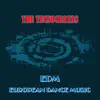 Edm - European Dance Music album lyrics, reviews, download