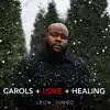 Carols of Love and Healing - EP album lyrics, reviews, download