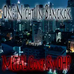 One Night in Bangkok (Metal Cover) Song Lyrics