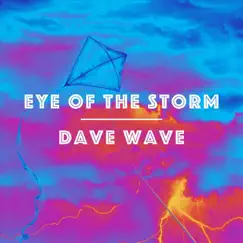 Eye of the Storm (feat. Liel Bar-Z) - Single by Dave Wave album reviews, ratings, credits