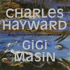 Les nouvelles musiques de chambre, vol. 2 by Gigi Masin & Charles Hayward album reviews, ratings, credits
