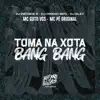 Toma na Xota Bang Bang (feat. Dj Pikeno Mpc & MC Pê Original) - Single album lyrics, reviews, download