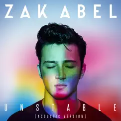 Unstable (Acoustic Version) - Single by Zak Abel album reviews, ratings, credits