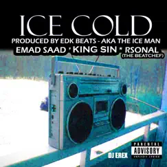 Ice Cold (feat. King Sin, EDK BEATS, Donny and the BeatChef & Dj E.Rex) - Single by Emad Saad album reviews, ratings, credits