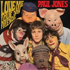 Love Me, Love My Friends by Paul Jones album reviews, ratings, credits