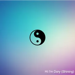 Hi I'm Dory (Shining) [feat. Ddark] Song Lyrics