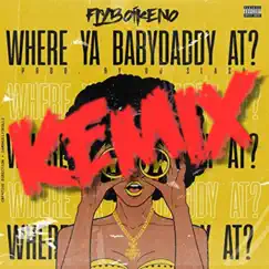 Where Ya Babydaddy Kemix - Single by Fly Boi Keno album reviews, ratings, credits