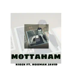 Mottaham (feat. Houman Javid) - Single by Kiosk album reviews, ratings, credits