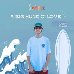 A Big Hunk O' Love - Single by Joseph Chayo album reviews, ratings, credits