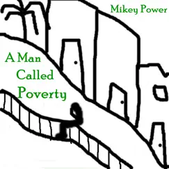 A Man Called Poverty - Single by Mikey Power album reviews, ratings, credits