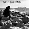 With These Hands - Single album lyrics, reviews, download