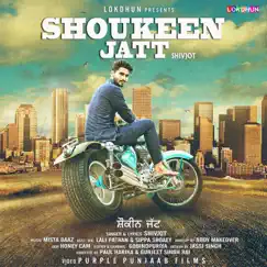 Shoukeen Jatt - Single by Shivjot album reviews, ratings, credits