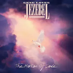 The Motion of Love (Re-Recorded) - Single by Gene Loves Jezebel album reviews, ratings, credits