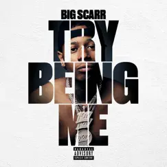 Try Being Me - Single by Big Scarr album reviews, ratings, credits