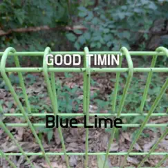 Good Timin' - Single by Blue Lime album reviews, ratings, credits