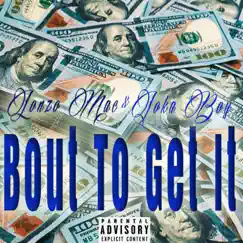 Bout To Get It (feat. Joka Boy) - Single by Lonzo Mac album reviews, ratings, credits