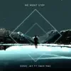 We Won't Stop (feat. Dave Mac) - Single album lyrics, reviews, download