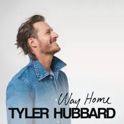 Way Home - Single by Tyler Hubbard album reviews, ratings, credits