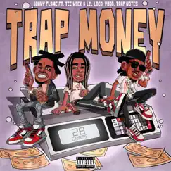 Trap Money (feat. loco lil gwap & Jonny Flame) - Single by Tee wick album reviews, ratings, credits