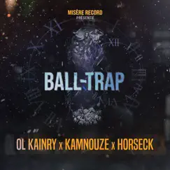 Ball-Trap - Single by Misère Record, Ol Kainry, Kamnouze & Horseck album reviews, ratings, credits