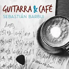 Guitarra & Café - EP by Sebastián Barbui album reviews, ratings, credits