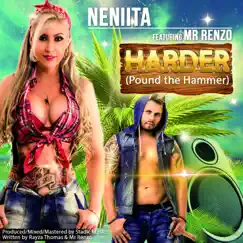 Harder (Pound the Hammer) [feat. Mr. Renzo] - Single by Mr. Renzo & Neniita album reviews, ratings, credits