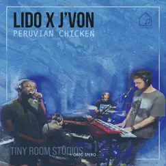 Peruvian Chicken (Tiny Room Sessions) - Single by Greg Spero, J'von & Lido album reviews, ratings, credits