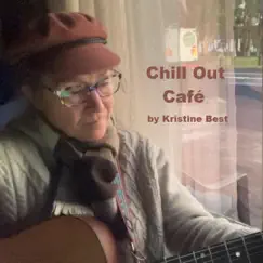 Chill Out Café - Single by Kristine Best album reviews, ratings, credits