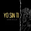 Yo Sin Ti - Single album lyrics, reviews, download