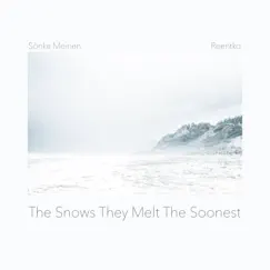 The Snows They Melt the Soonest - Single by Reentko & Sönke Meinen album reviews, ratings, credits