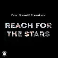Reach for the Stars - Single by Moon Rocket & Funkatron album reviews, ratings, credits