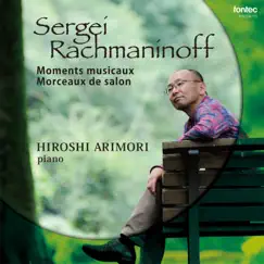 Sergei Rachmaninoff: Moments musicaux, Morceaux de salon by 有森博, 秋元孝介 & 服部孝也 album reviews, ratings, credits