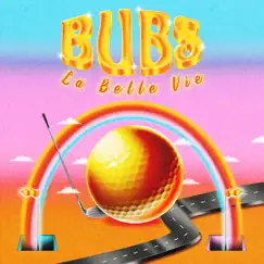 La Belle Vie - EP by Bubs album reviews, ratings, credits