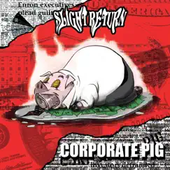 Corporate Pig by Slight Return album reviews, ratings, credits