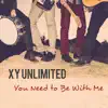 You Need to Be with Me - Single album lyrics, reviews, download