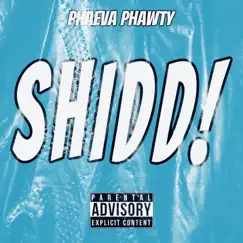 Shidd - Single by Phaeva Phawty album reviews, ratings, credits