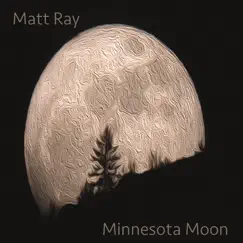 Minnesota Moon by Matt Ray album reviews, ratings, credits