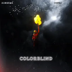 Colorblind - Single by Ahksxma & Toosii album reviews, ratings, credits